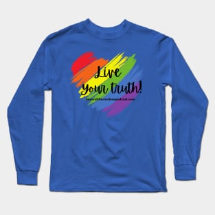 Live your truth Long Sleeve T-Shirt